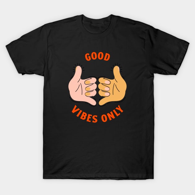 Good Vibes Only T-Shirt by MIRO-07